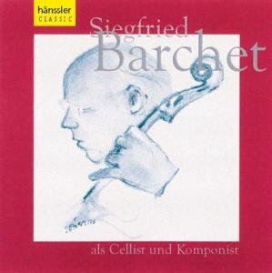 Cellist & Composer - Barchet / Siegfried - Music - hänssler CLASSIC - 4010276006954 - July 15, 1996