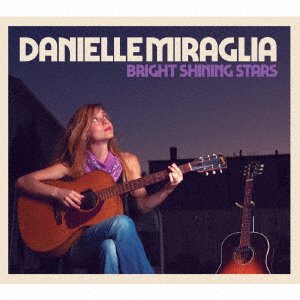 Cover for Danielle Miraglia · Bright Shining Stars (CD) [Japan Import edition] (2020)