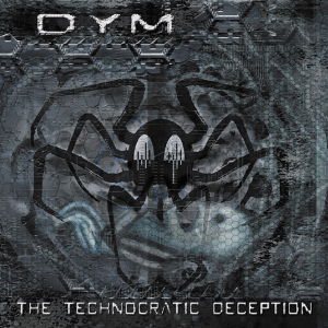 The Technocratic Deception - Dym - Música - DEATHWATCH ASIA - 4582237825954 - 8 de março de 2013