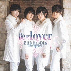 Be My Lover - Euphoria - Música - TEICHI - 4988004159954 - 19 de fevereiro de 2021