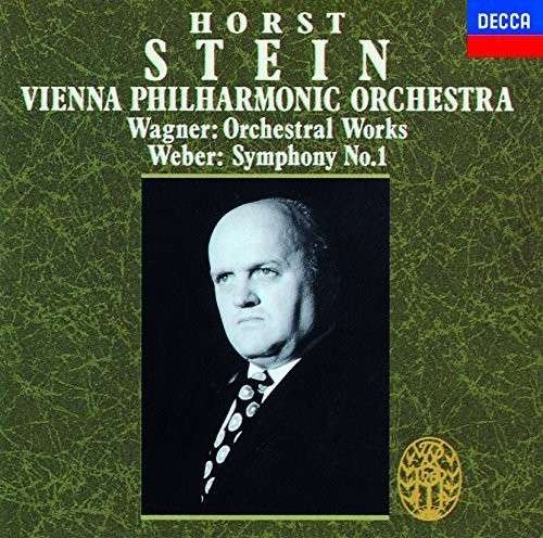 Wagner: Orchestral Works / Weber: Sym.1 - Horst Stein - Musique - DECCA - 4988005826954 - 30 septembre 2014