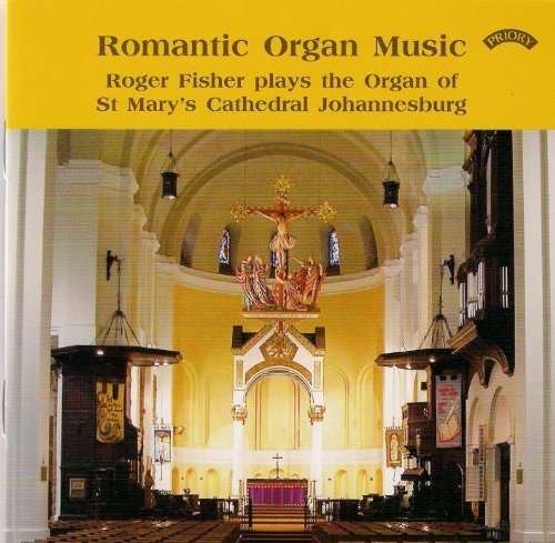 Cover for Roger Fisher · Romantic Organ Music / St. Marys Cathedral. Johannesburg (CD) (2018)
