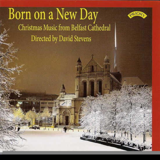 Cover for Choir of Belfast Cathedral / David Stevens · Born On A New Day / Christmas Music (CD) (2018)