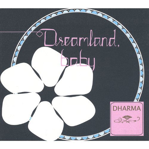 Dreamland Baby - Dharma - Music - LYXPOP - 7090001919954 - December 7, 2004