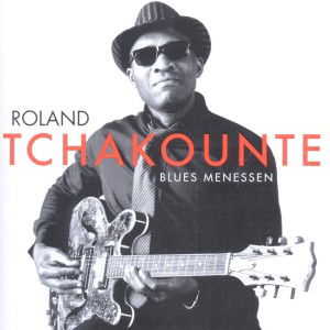 Cover for Roland Tchakounte · Blues Menessen (CD) (2011)