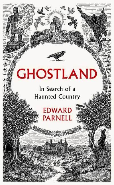 Cover for Edward Parnell · Ghostland: In Search of a Haunted Country (Hardcover bog) (2019)