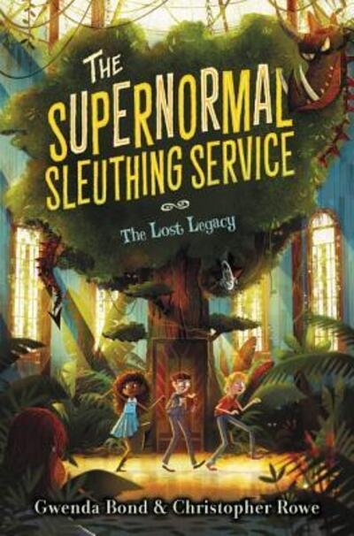 The Supernormal Sleuthing Service #1 The Lost Legacy - Gwenda Bond - Kirjat - Greenwillow Books - 9780062459954 - tiistai 1. toukokuuta 2018