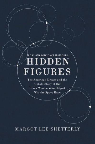 Cover for Margot Lee Shetterly · Hidden Figures Illustrated Edition: The American Dream and the Untold Story of the Black Women Mathematicians Who Helped Win the Space Race (Hardcover Book) [Illustrated edition] (2017)