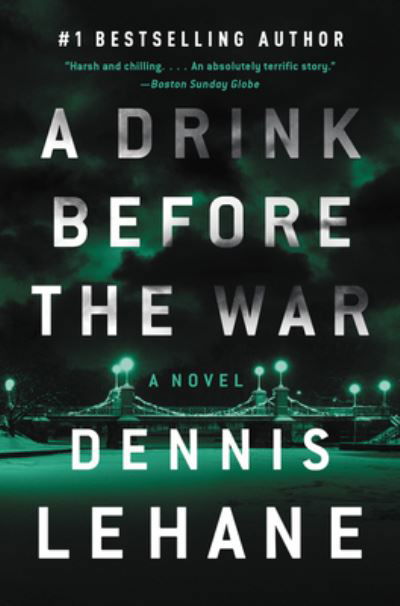Cover for Dennis Lehane · A Drink Before the War: The First Kenzie and Gennaro Novel - Patrick Kenzie and Angela Gennaro Series (Pocketbok) (2021)