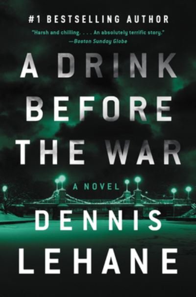 Cover for Dennis Lehane · A Drink Before the War: The First Kenzie and Gennaro Novel - Patrick Kenzie and Angela Gennaro Series (Paperback Book) (2021)