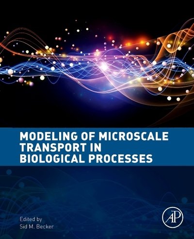 Cover for Sid Becker · Modeling of Microscale Transport in Biological Processes (Inbunden Bok) (2017)
