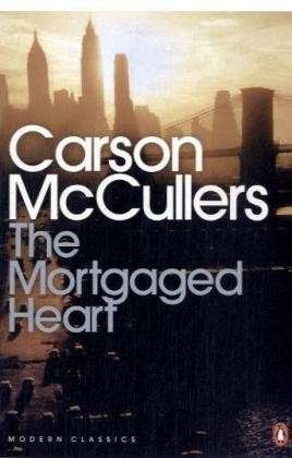 Cover for Carson McCullers · The Mortgaged Heart - Penguin Modern Classics (Paperback Book) (1985)