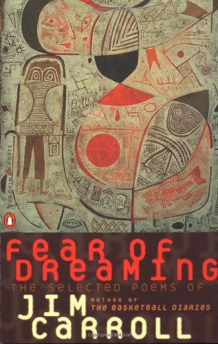 Cover for Jim Carroll · Fear of Dreaming: the Selected Poems (Poets, Penguin) (Paperback Bog) [First edition] (1993)