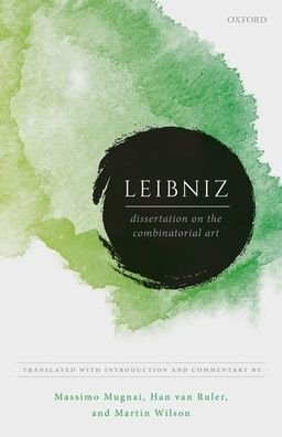 Cover for Leibniz: Dissertation on Combinatorial Art - Leibniz from Oxford (Gebundenes Buch) (2020)