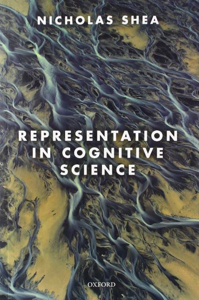 Cover for Shea, Nicholas (Professor of Philosophy, Professor of Philosophy, Institute of Philosophy, University of London) · Representation in Cognitive Science (Taschenbuch) (2020)