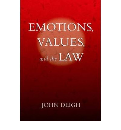 Cover for Deigh, John (Professor of Philosophy and Law, Professor of Philosophy and Law, University of Texas at Austin) · Emotions, Values, and the Law (Pocketbok) (2011)