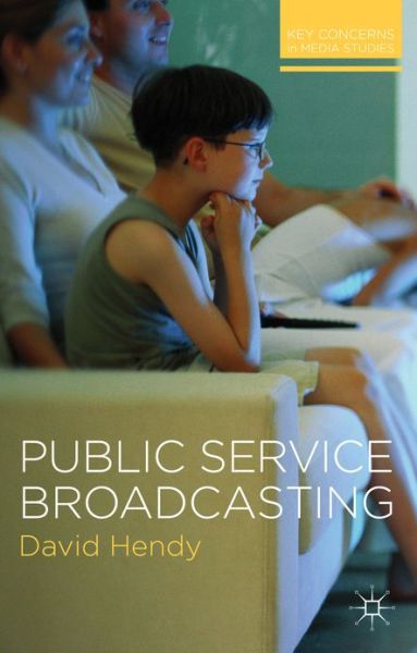 Cover for David Hendy · Public Service Broadcasting - Key Concerns in Media Studies (Paperback Book) (2017)