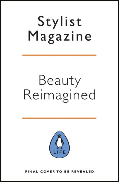 Cover for Stylist Magazine · Beauty Reimagined: Life lessons on loving yourself inside and out (Hardcover Book) (2019)