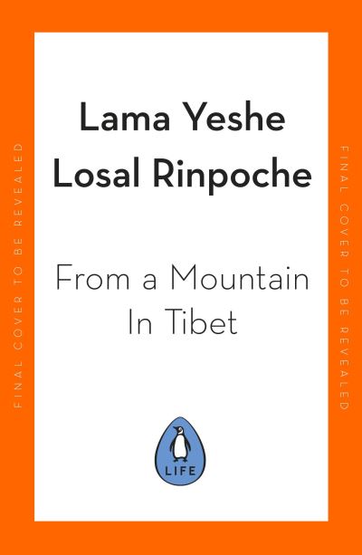 Cover for Lama Yeshe Losal Rinpoche · From a Mountain In Tibet: A Monk’s Journey (Paperback Book) (2023)