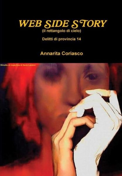 Cover for Annarita Coriasco · WEB SIDE STORY (il rettangolo di cielo) - Delitti di provincia 14 (Hardcover Book) (2017)