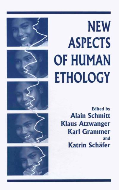 Cover for Alain Schmitt · New Aspects of Human Ethology: Proceedings of the 13th Conference of the International Society for Human Ethology Held in Vienna, Austria, August 5-10, 1996 (Hardcover Book) (1997)