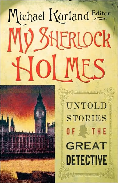 Cover for Michael Kurland · My Sherlock Holmes: Untold Stories of the Great Detective (Paperback Book) (2004)