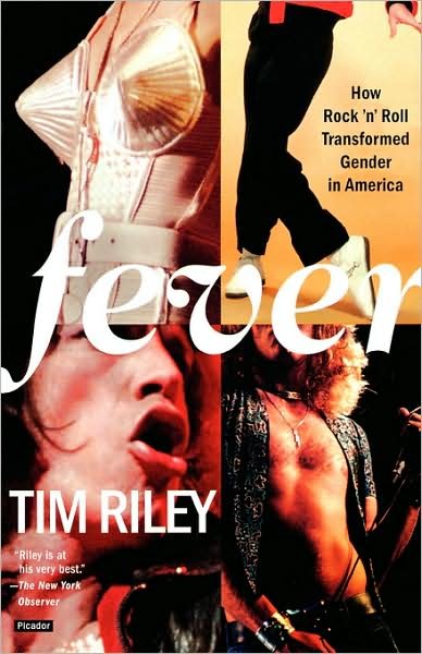 Cover for Tim Riley · Fever: How Rock 'n' Roll Transformed Gender in America (Pocketbok) (2005)