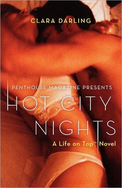 Cover for Clara Darling · Hot City Nights: a Life on Top Novel (Paperback Book) (2010)