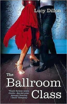 The Ballroom Class - Lucy Dillon - Books - Hodder & Stoughton - 9780340933954 - October 16, 2008