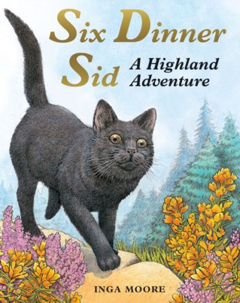 Six Dinner Sid: A Highland Adventure - Six Dinner Sid - Inga Moore - Libros - Hachette Children's Group - 9780340988954 - 2 de septiembre de 2010