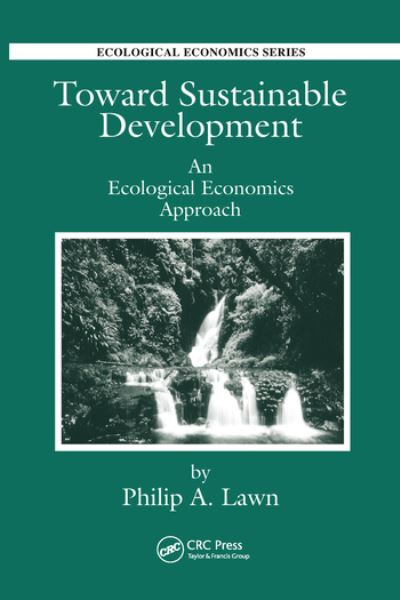 Cover for Lawn, Philip Andrew (Flinders University of S. Australia, Australia) · Toward Sustainable Development: An Ecological Economics Approach - Ecological Economics (Paperback Book) (2020)