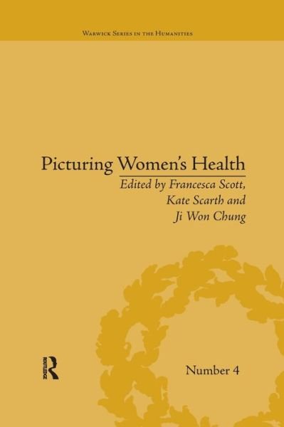 Picturing Women's Health - Warwick Series in the Humanities - Ji Won Chung - Bøger - Taylor & Francis Ltd - 9780367875954 - 12. december 2019