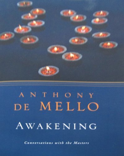 Awakening: Conversations with the Masters - Anthony De Mello - Livros - Image - 9780385509954 - 21 de outubro de 2003