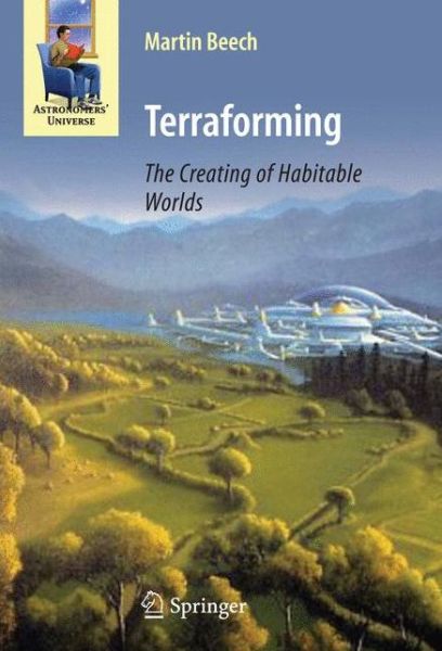 Cover for Martin Beech · Terraforming: The Creating of Habitable Worlds - Astronomers' Universe (Hardcover Book) (2009)