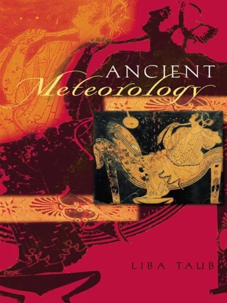 Cover for Liba Taub · Ancient Meteorology - Sciences of Antiquity (Hardcover Book) (2003)