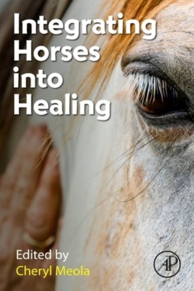 Cover for Cheryl Meola · Integrating Horses into Healing (Book) (2023)