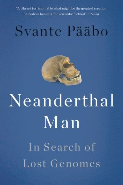 Cover for Svante Paabo · Neanderthal Man: In Search of Lost Genomes (Taschenbuch) (2015)