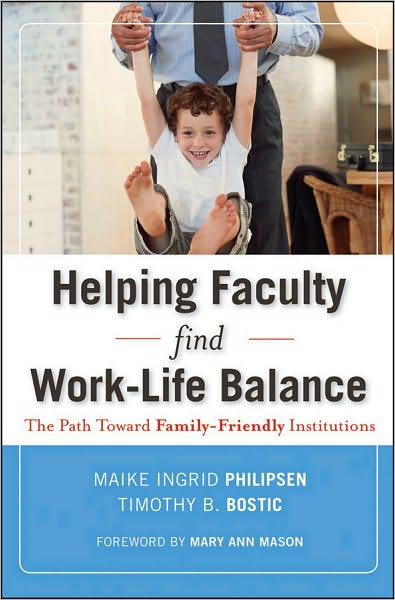 Cover for Philipsen, Maike Ingrid (Virginia Commonwealth University, Richmond) · Helping Faculty Find Work-Life Balance: The Path Toward Family-Friendly Institutions (Hardcover Book) (2010)
