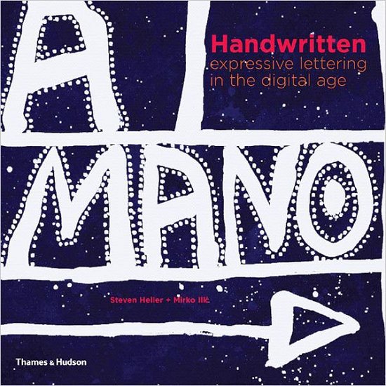 Handwritten: Expressive Lettering in the Digital Age - Steven Heller - Kirjat - Thames & Hudson Ltd - 9780500285954 - maanantai 15. toukokuuta 2006