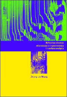 Cover for Wang, Zhong Lin (Georgia Institute of Technology) · Reflection Electron Microscopy and Spectroscopy for Surface Analysis (Paperback Book) (2005)