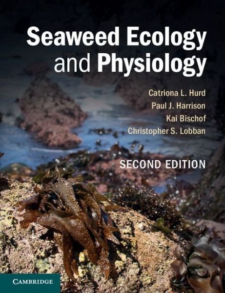 Cover for Hurd, Catriona L. (University of Tasmania) · Seaweed Ecology and Physiology (Paperback Book) [2 Revised edition] (2014)