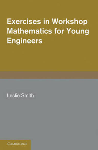 Cover for Leslie Smith · Exercises in Workshop Mathematics for Young Engineers (Pocketbok) (2011)