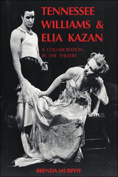 Cover for Brenda Murphy · Tennessee Williams and Elia Kazan: A Collaboration in the Theatre (Gebundenes Buch) (1992)