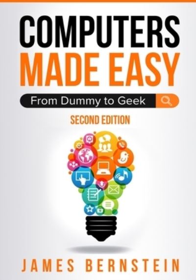 Cover for Bernstein James · Computers Made Easy From Dummy To Geek (Paperback Book) (2018)