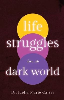 Cover for Idella Marie Carter · Life Struggles in a Dark World (Paperback Book) (2021)