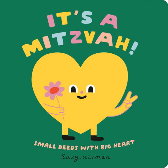 Cover for Suzy Ultman · It's a Mitzvah!: Small Deeds with Big Heart (Board book) (2025)