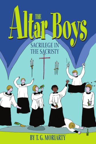 Cover for T.g. Moriarty · The Altar Boys: Sacrilege in the Sacristy (Paperback Book) (2004)