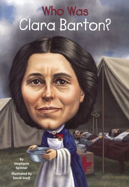 Cover for Stephanie Spinner · Who Was Clara Barton? (Hardcover Book) (2014)