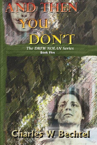 Cover for Charles W Bechtel · And then You Don't (The Drew Nolan Series) (Volume 5) (Paperback Book) (2014)