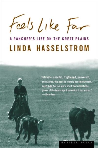 Cover for Linda M. Hasselstrom · Feels Like Far: a Rancher's Life on the Great Plains (Paperback Book) (2001)